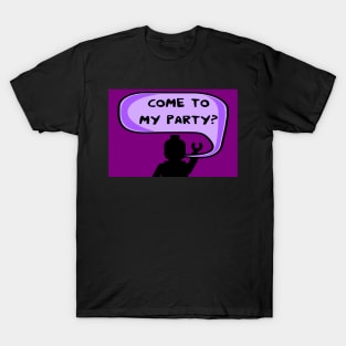 "COME TO MY PARTY?" Invitation T-Shirt